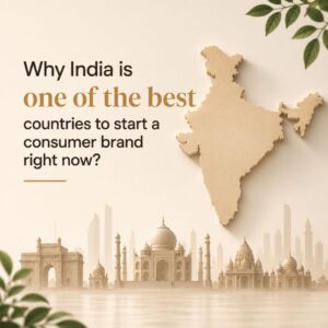 Why india is one of the best countries to start a consumer brand right now